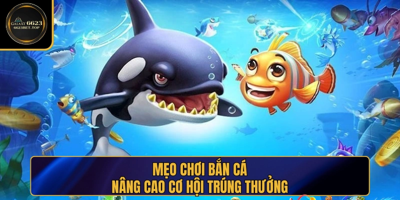 mẹo chơi bắn cá